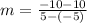 m=\frac{-10-10}{5-\left(-5\right)}