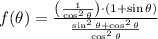 f(\theta) = \frac{\left(\frac{1}{\cos^{2} \theta} \right)\cdot (1+\sin \theta)}{\frac{\sin^{2}\theta + \cos^2{\theta}}{\cos^{2}\theta} }