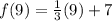 f(9)=\frac{1}{3}(9)+7
