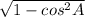 \sqrt{1-cos^2A}