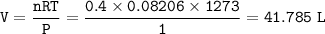 \tt V=\dfrac{nRT}{P}=\dfrac{0.4\times 0.08206\times 1273}{1}=41.785~L