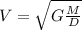V=\sqrt{G\frac{M}{D}}