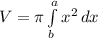 V = \pi \int\limits^a_b {x^2} \, dx