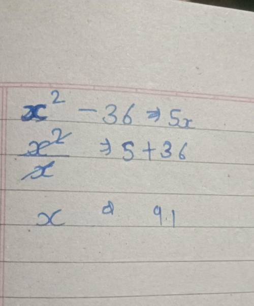 What is positive solution of x2 -36=5x?
