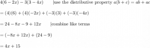 4(6-2x)-3(3-4x)\qquad|\text{use the distributive property}\ a(b+c)=ab+ac\\\\=(4)(6)+(4)(-2x)+(-3)(3)+(-3)(-4x)\\\\=24-8x-9+12x\qquad|\text{combine like terms}\\\\=(-8x+12x)+(24-9)\\\\=4x+15