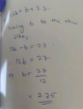 I need to solve the equation 13b=b+27