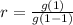 r = \frac{g(1)}{g(1-1)}