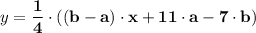 \displaystyle y =  \mathbf{ \frac{1}{4} \cdot ((b - a) \cdot x + 11 \cdot a - 7 \cdot b)}