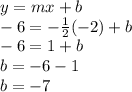 y=mx+b\\-6=-\frac{1}{2}(-2)+b\\-6=1+b\\b=-6-1\\b=-7