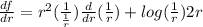 \frac{df}{dr} = r^{2} (\frac{1}{\frac{1}{r} } )\frac{d}{dr} (\frac{1}{r } )+ log(\frac{1}{r} ) 2 r