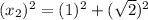(x_2)^2=(1)^2+(\sqrt{2})^2