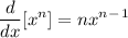 \displaystyle \frac{d}{dx}[ x^n] = nx^n^-^1