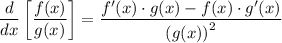 \displaystyle \frac{d}{d x}\left[\frac{f(x)}{g(x)}\right] = \frac{{f}^\prime(x) \cdot g(x) - f(x) \cdot g^{\prime}(x)}{{(g(x))}^2}