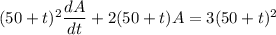 (50+t)^2 \dfrac{dA}{dt} + 2 (50+t) A = 3(50 +t)^2