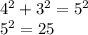 4^{2}+3^{2}=5^{2}\\5^{2}=25