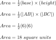 Area = \frac{1}{2} (base)\times (height)\\\\Area = \frac{1}{2} (|AB|)\times (|BC|)\\\\Area = \frac{1}{2} (6)(6)\\\\Area = 18 \ square  \ units