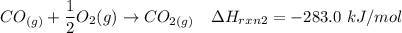CO_{(g)} + \dfrac{1}{2} O_2(g) \to CO_{2(g)}} \ \ \  \Delta H _{rxn2} = -283.0 \ kJ/mol