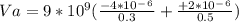 Va =9*10^9(\frac{-4*10^_-_6}{0.3} +\frac{+2*10^_-_6}{0.5} )