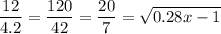 \displaystyle \frac{12}{4.2}=\frac{120}{42}=\frac{20}{7}=\sqrt{0.28x-1}