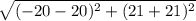 \sqrt{(-20-20)^2 +(21+21)^2}