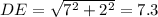 DE = \sqrt{7^2 + 2^2} = 7.3