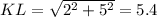 KL = \sqrt{2^2 + 5^2} = 5.4