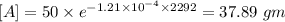 [A] = 50\times e^{-1.21\times 10^{-4}\times 2292} = 37.89\  gm\\\\