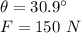 \theta =30.9^{\circ}\\F=150\ N