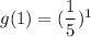 g(1)=(\dfrac{1}{5})^1