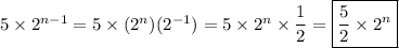 5\times2^{n-1}=5\times(2^n)(2^{-1})=5\times2^n\times\dfrac{1}{2}=\boxed{\dfrac{5}{2}\times2^n}