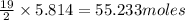 \frac{19}{2}\times 5.814=55.233moles