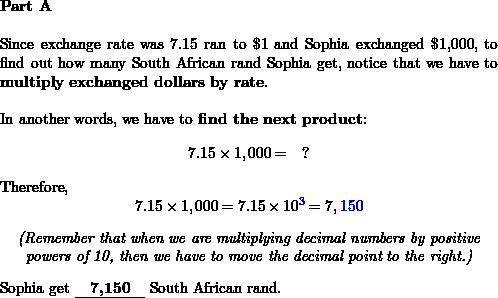 Sophia exchanged 1000 U.S. dollars for the South African currency which is called the rand. The exch
