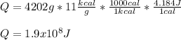 Q=4202g*11\frac{kcal}{g}*\frac{1000cal}{1kcal}*\frac{4.184J}{1cal}\\\\Q=1.9x10^8J