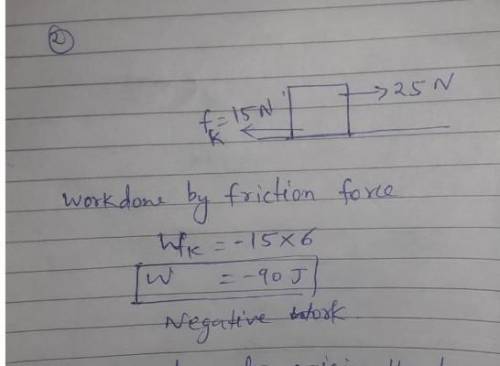 2. If, in the previous question, there is a 15 N kinetic frictional force opposing the motion, how m