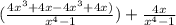 (\frac{4x^3+4x - 4x^3+4x)}{x^4-1} ) + \frac{4x}{x^4 - 1}