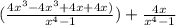(\frac{4x^3- 4x^3+4x +4x)}{x^4-1} ) + \frac{4x}{x^4 - 1}