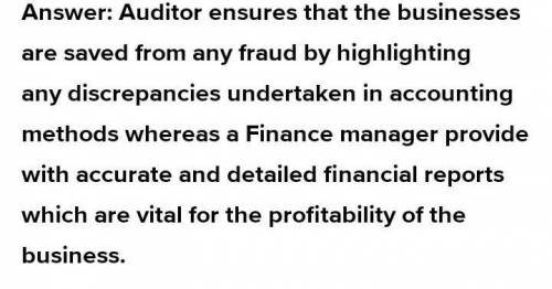 Differentiate between the auditor and financial manager