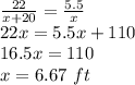 \frac{22}{x+20}=\frac{5.5}{x}\\22x=5.5x+110\\16.5x=110\\x=6.67\ ft