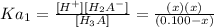 Ka_1 = \frac{[H^+][H_2A^-]}{[H_3A]} = \frac{(x)(x)}{(0.100 - x)}