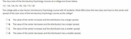The class sizes of the Introductory Psychology courses at a college are shown below.

121, 134, 106,