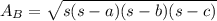 A_{B}= \sqrt{s(s-a)(s-b)(s-c)} 