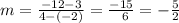 m = \frac{  - 12 - 3}{4 - ( - 2)} = \frac{  - 15}{ \: \: \: 6} = - \frac{5}{2}