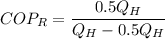 COP_R = \dfrac{0.5Q_H}{Q_H -0.5 Q_H}