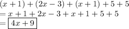 (x + 1) + (2x - 3) + (x + 1) + 5 + 5 \\  = x + 1 + 2x - 3 + x + 1 + 5 + 5 \\ =  \boxed{ 4x + 9}