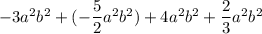 -3a^2b^2+(-\dfrac{5}{2}a^2b^2)+4a^2b^2+\dfrac{2}{3}a^2b^2