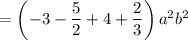 =\left(-3-\dfrac{5}{2}+4+\dfrac{2}{3}\right)a^2b^2