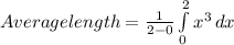 Average length = \frac{1}{2-0} \int\limits^2_0 {x^3} \, dx