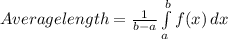 Average length = \frac{1}{b-a} \int\limits^b_a {f(x)} \, dx