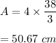 A=4\times \dfrac{38}{3}\\\\=50.67\ cm
