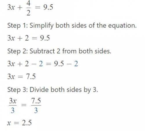Solve the following:a) 3x+4/2 = 9.5b) 7+2x/3= 5